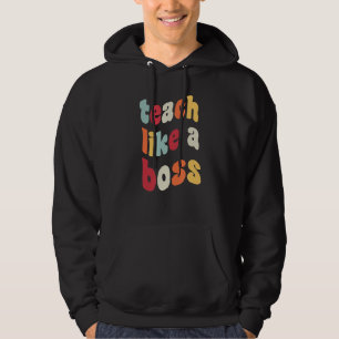 Teach Like A Boss Retro Teacher Meme Back To Schoo Hoodie