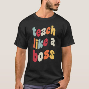 Teach Like A Boss Retro Teacher Meme Back To Schoo T-Shirt