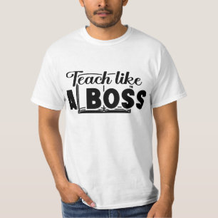 Teach like a boss Teacher-Student t-shirt