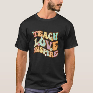 Teach Love Inspire Back To School Retro Groovy Tea T-Shirt