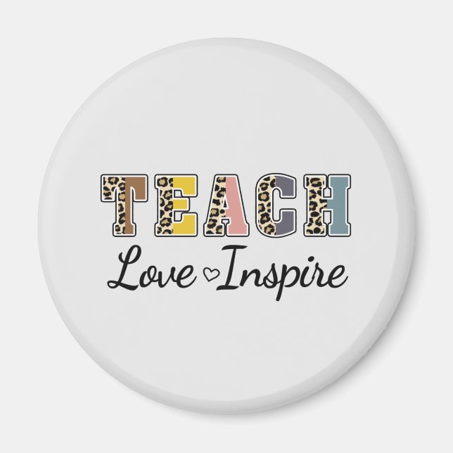 Teach, Love, Inspire – Colourful Teacher Magnet (Front)