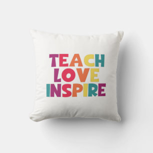 Teach Love Inspire Cushion