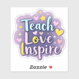 Teach Love Inspire – Educator’s Motto