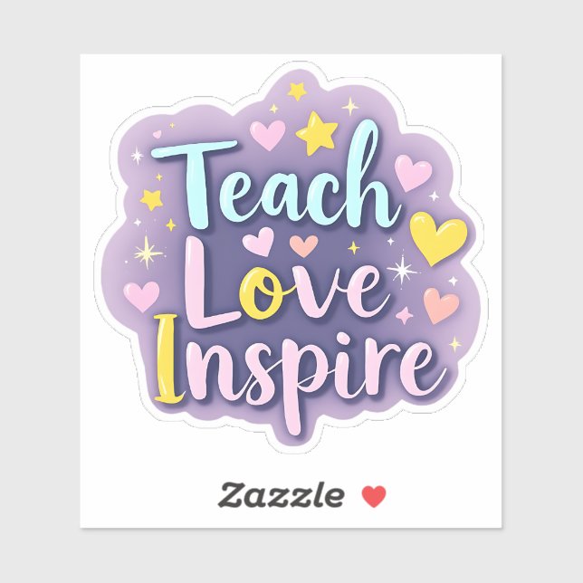 Teach Love Inspire – Educator’s Motto (Sheet)