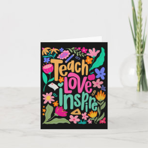Teach Love Inspire Flower Teacher First Day Back T Card