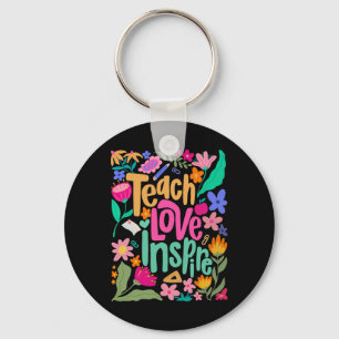 Teach Love Inspire Flower Teacher First Day Back T Key Ring