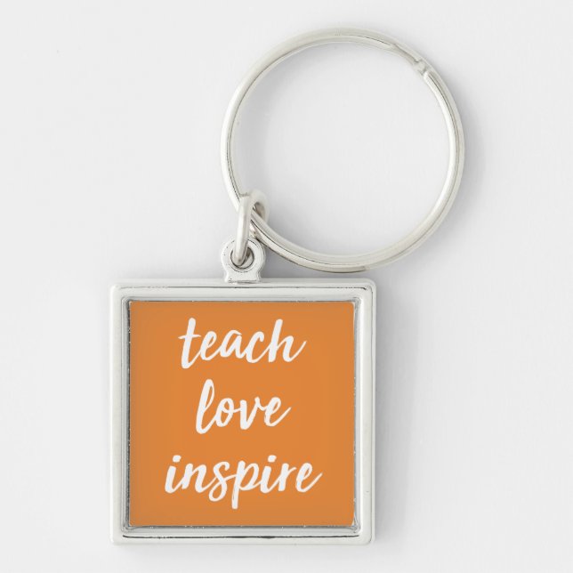 Teach Love Inspire | Inspirational Phrase Key Ring (Front)