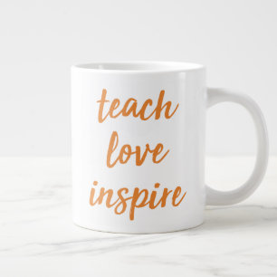 Teach Love Inspire Inspirational Phrase Large Coffee Mug