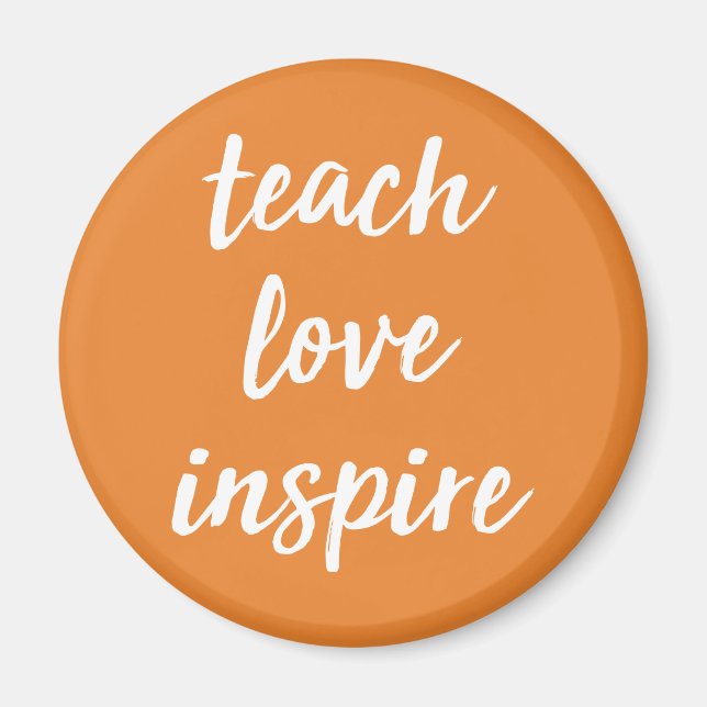 Teach Love Inspire | Inspirational Phrase Magnet (Front)