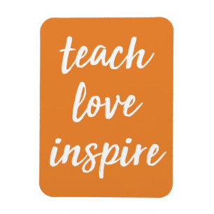 Teach Love Inspire Inspirational Phrase Magnet