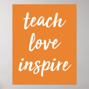 Teach Love Inspire Inspirational Phrase Poster