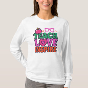 Teach Love Inspire, Inspirational Teacher T-Shirt