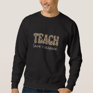 Teach Love Inspire Leopard Back To School Cute Tea Sweatshirt
