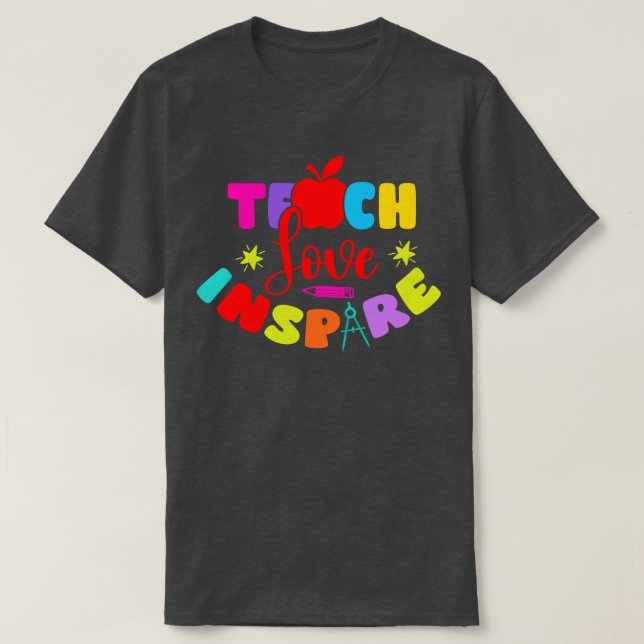 Teach Love Inspire Math Teacher Kindergarten Teach T-Shirt (Design Front)