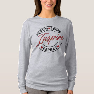 Teach Love Inspire Motivational T-Shirt