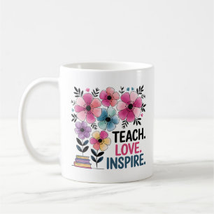 Teach Love Inspire Mug Floral Teacher Coffee Cup
