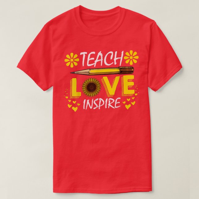 Teach Love Inspire Of Sunflower Happy Teacher Back T-Shirt (Design Front)