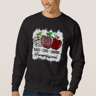 Teach Love Inspire Paraprofessional Back To School Sweatshirt