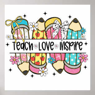Teach Love Inspire Poster