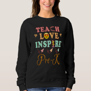 Teach Love Inspire Pre K History Teacher Esl Teac Sweatshirt