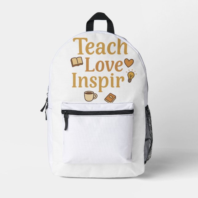  Teach Love Inspire  Printed Backpack (Front)
