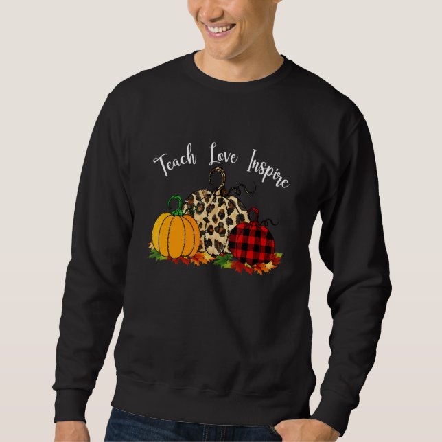 Teach Love Inspire Rainbow Fall Prek Kinder Teache Sweatshirt (Front)