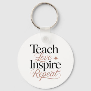 Teach Love Inspire Repeat Teacher Quote Key Ring