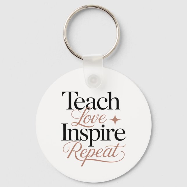 Teach Love Inspire Repeat Teacher Quote Key Ring (Front)