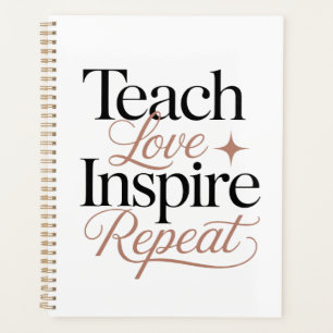 Teach Love Inspire Repeat Teacher Quote Planner