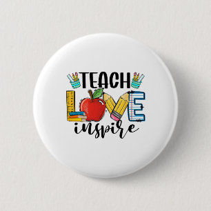 Teach Love Inspire Shirt Funny Ck To School Teache 6 Cm Round Badge