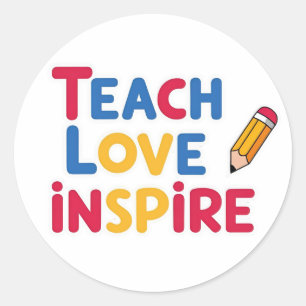 Teach Love Inspire Teacher Appreciation Classic Round Sticker