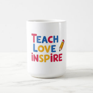 Teach Love Inspire Teacher Appreciation Coffee Mug