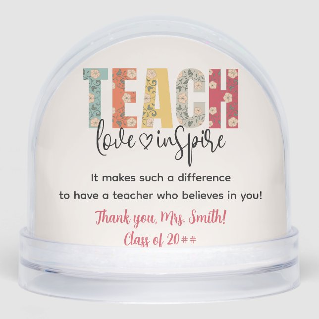 Teach Love Inspire Teacher Appreciation Photo Snowglobe (Front)