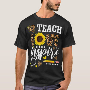 TEACH LOVE INSPIRE Teacher Gift Sunflower Apprecia T-Shirt