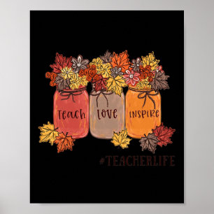 Teach Love Inspire Teacher Life Teaching Autumn Bo Poster