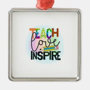 Teach Love Inspire Teacher Metal Ornament