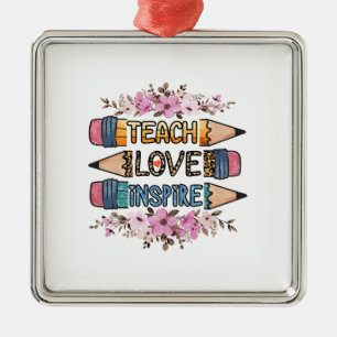 Teach Love Inspire Teacher Metal Ornament