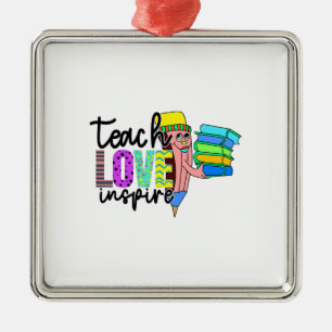 Teach Love Inspire Teacher Metal Ornament