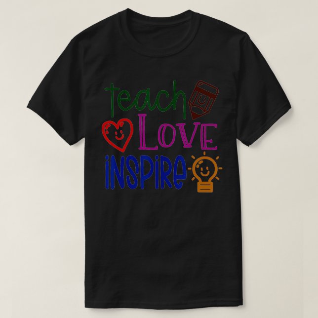 Teach, Love, Inspire, Teacher, Teaching, Back To S T-Shirt (Design Front)