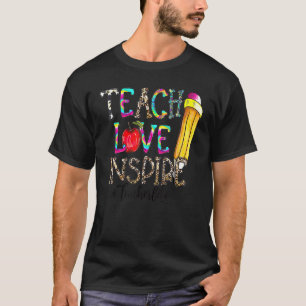 Teach Love Inspire Teacher Teaching Work Of Hear T-Shirt