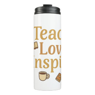 Teach Love Inspire Thermal Tumbler