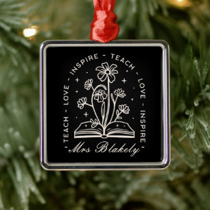 Teach love inspire witchy teacher personalised metal ornament