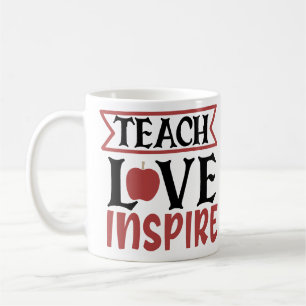 Teach Love Inspired Coffee Mug