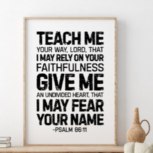Teach Me Your Way Lord, Psalm 86:11 Poster