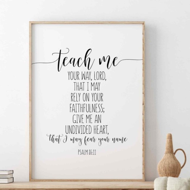 Teach Me Your Way Lord, Psalm 86:11 Poster (Creator Uploaded)