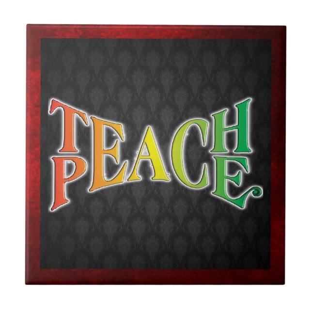 Teach Peace Ceramic Tile (Front)