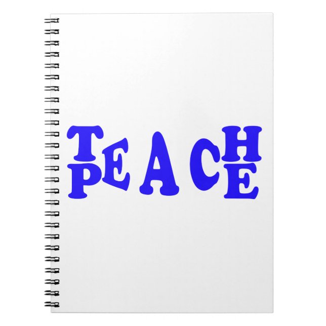 Teach Peace In Blue Font Notebook (Front)