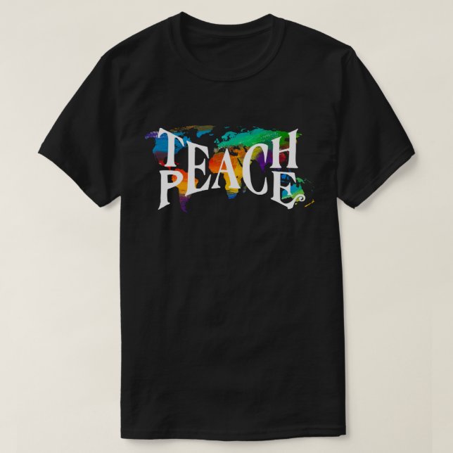 Teach Peace Tie Dye 🌎 World Tolerance Love T-Shirt (Design Front)