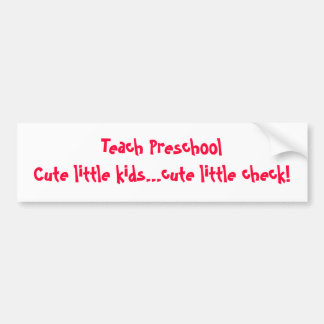 Teach Preschool Bumper Sticker