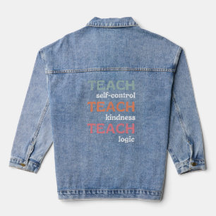 Teach Self-Control Teach Kindness Teach Logic Denim Jacket